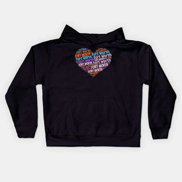 I love Fort Worth Kids Hoodie by Superfunky